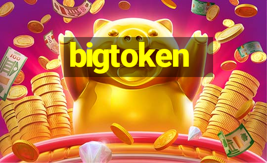 bigtoken