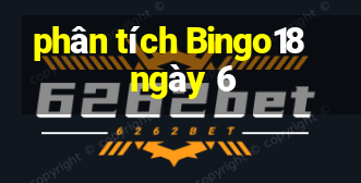 phân tích Bingo18 ngày 6