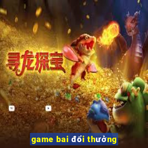 game bai đổi thưởng