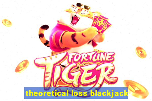 theoretical loss blackjack