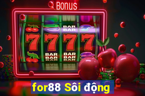 for88 Sôi động