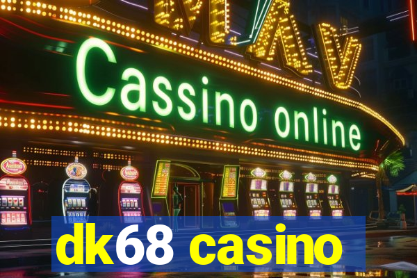 dk68 casino