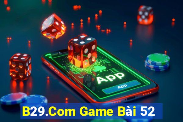 B29.Com Game Bài 52