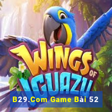 B29.Com Game Bài 52