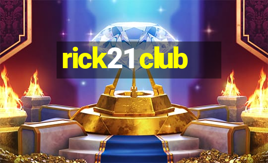 rick21 club