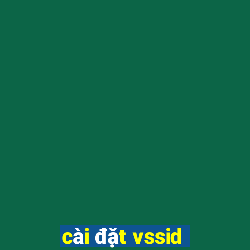 cài đặt vssid