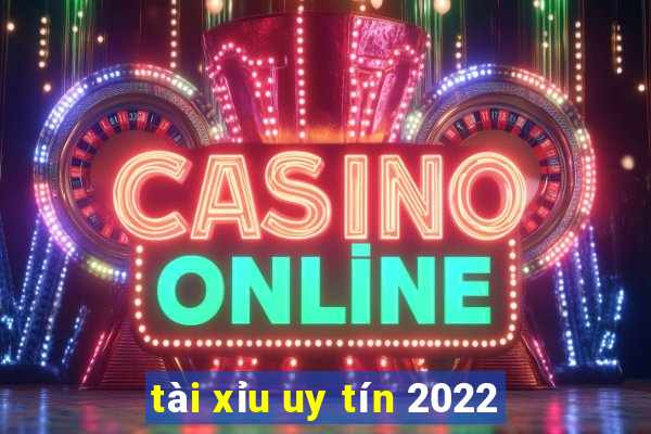 tài xỉu uy tín 2022