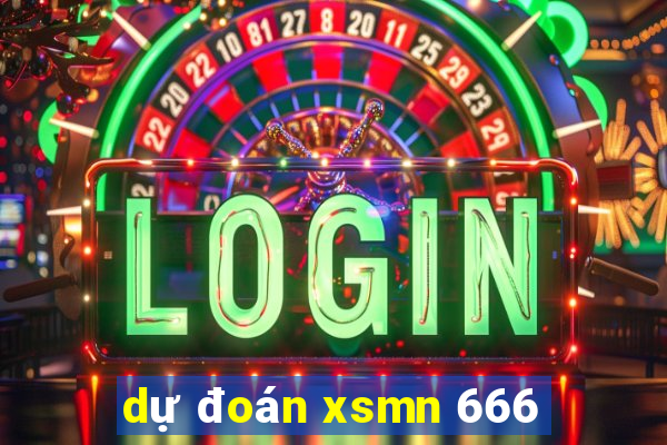 dự đoán xsmn 666