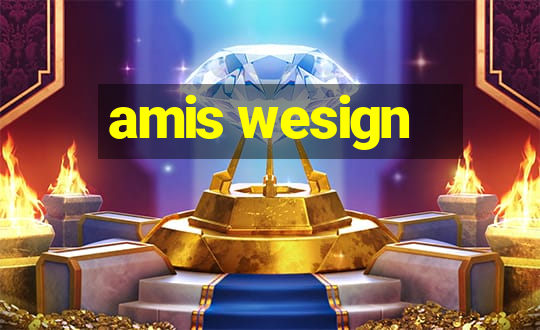 amis wesign