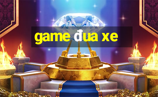 game đua xe