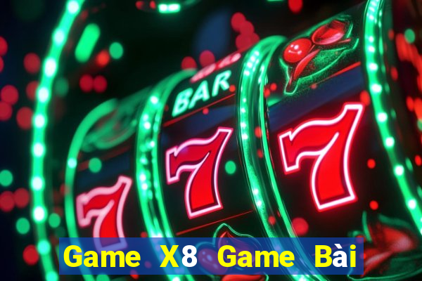 Game X8 Game Bài Lừa Đảo