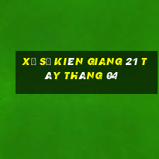 xổ số kiên giang 21 tây tháng 04