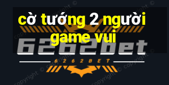 cờ tướng 2 người game vui