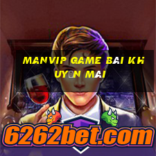 Manvip Game Bài Khuyến Mãi