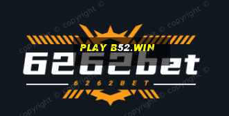 play b52.win