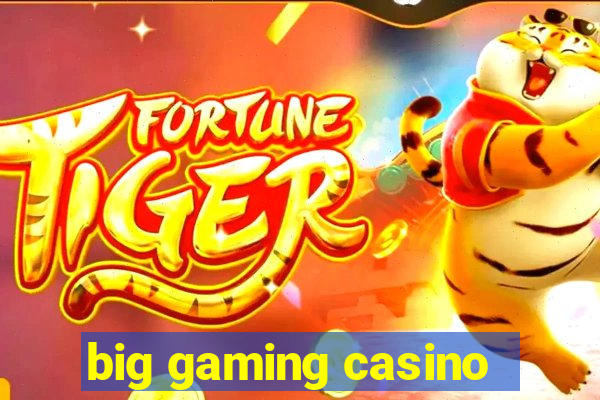 big gaming casino