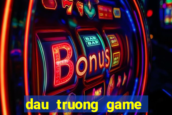 dau truong game bai doi thuong