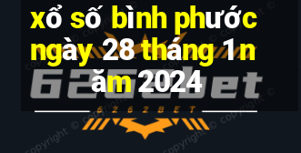 xổ số bình phước ngày 28 tháng 1 năm 2024