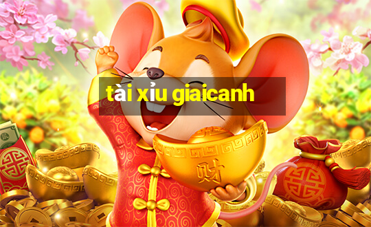 tài xỉu giaicanh