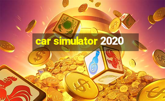 car simulator 2020