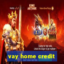 vay home credit