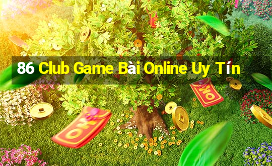 86 Club Game Bài Online Uy Tín