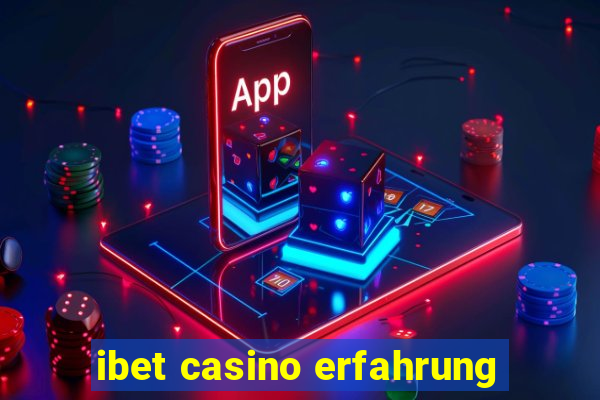 ibet casino erfahrung