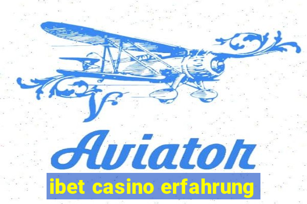 ibet casino erfahrung