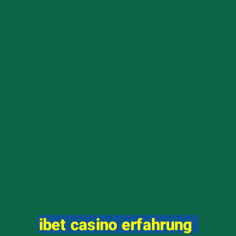 ibet casino erfahrung