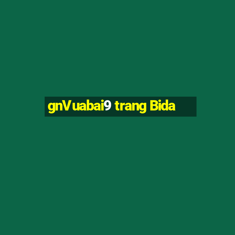 gnVuabai9 trang Bida