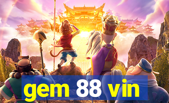 gem 88 vin