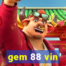 gem 88 vin