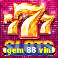 gem 88 vin