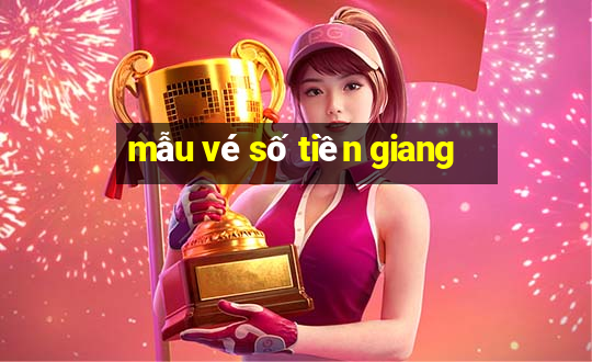 mẫu vé số tiền giang