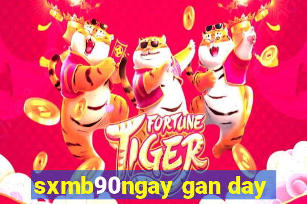 sxmb90ngay gan day