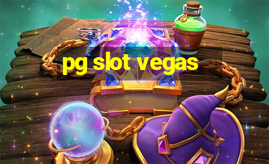 pg slot vegas