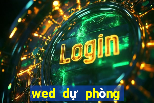 wed dự phòng xổ số 5k