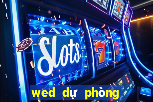 wed dự phòng xổ số 5k