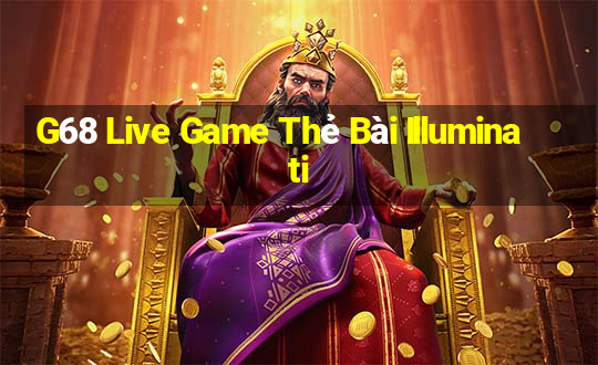 G68 Live Game Thẻ Bài Illuminati