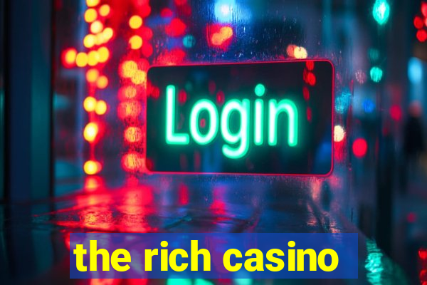 the rich casino