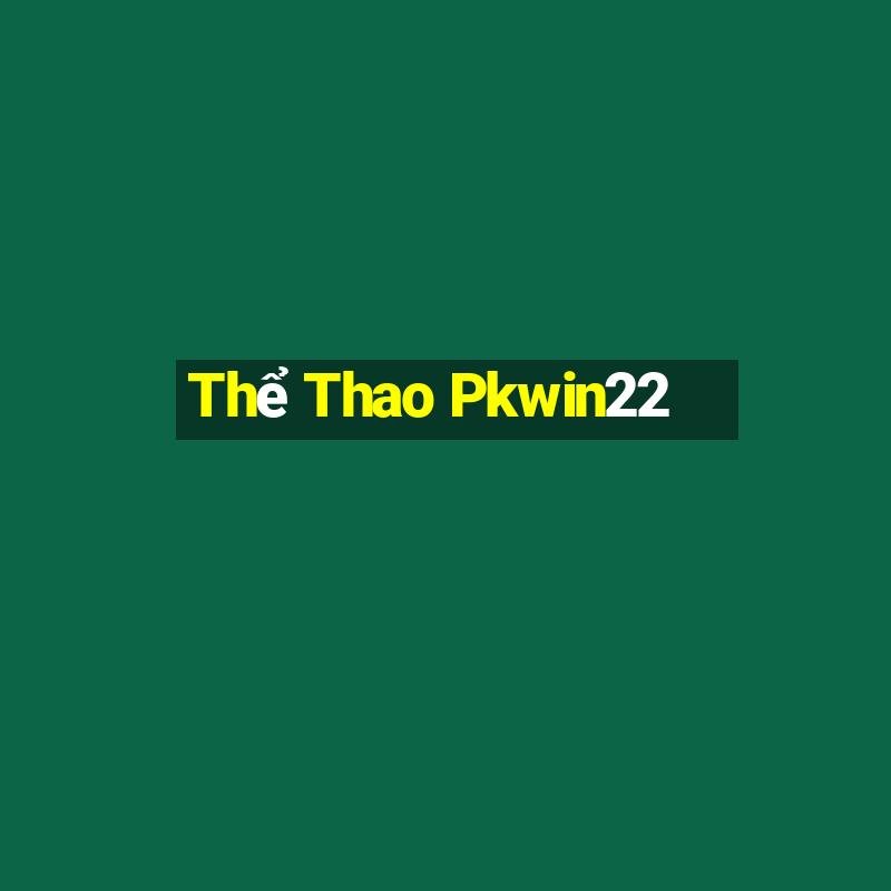 Thể Thao Pkwin22