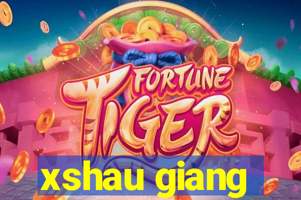 xshau giang