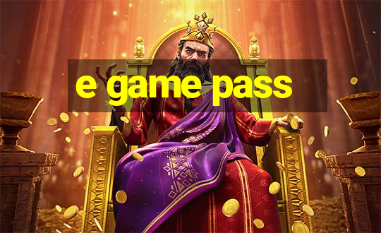 e game pass