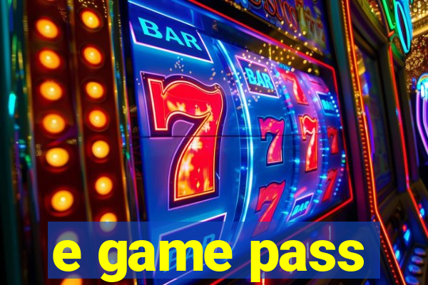 e game pass