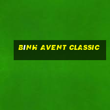 bình avent classic