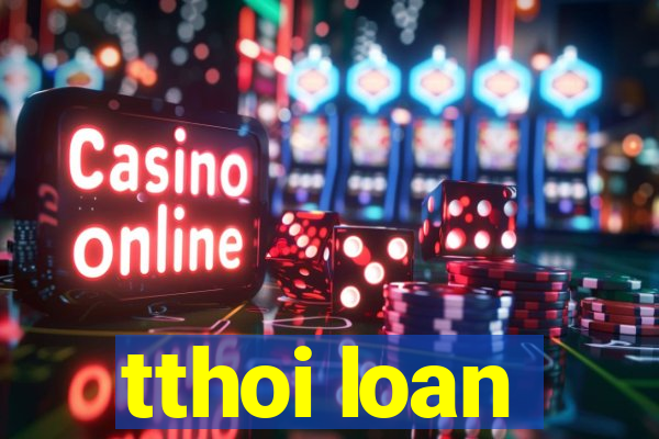 tthoi loan