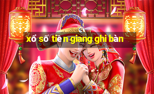 xổ số tiền giang ghi bàn