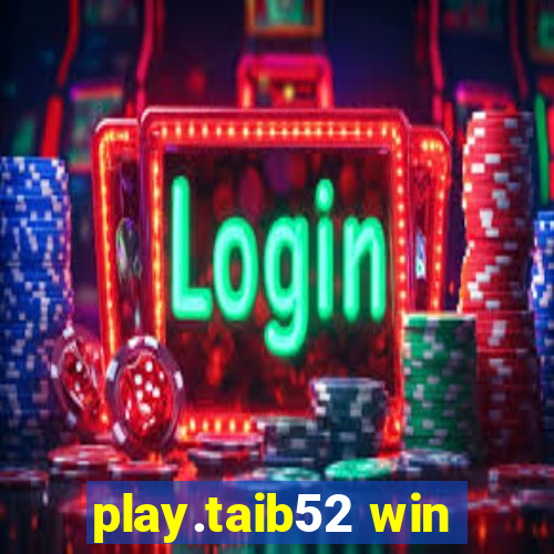 play.taib52 win