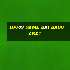 Loc89 Game Bài Baccarat