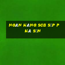 ngân hàng scb sắp phá sản